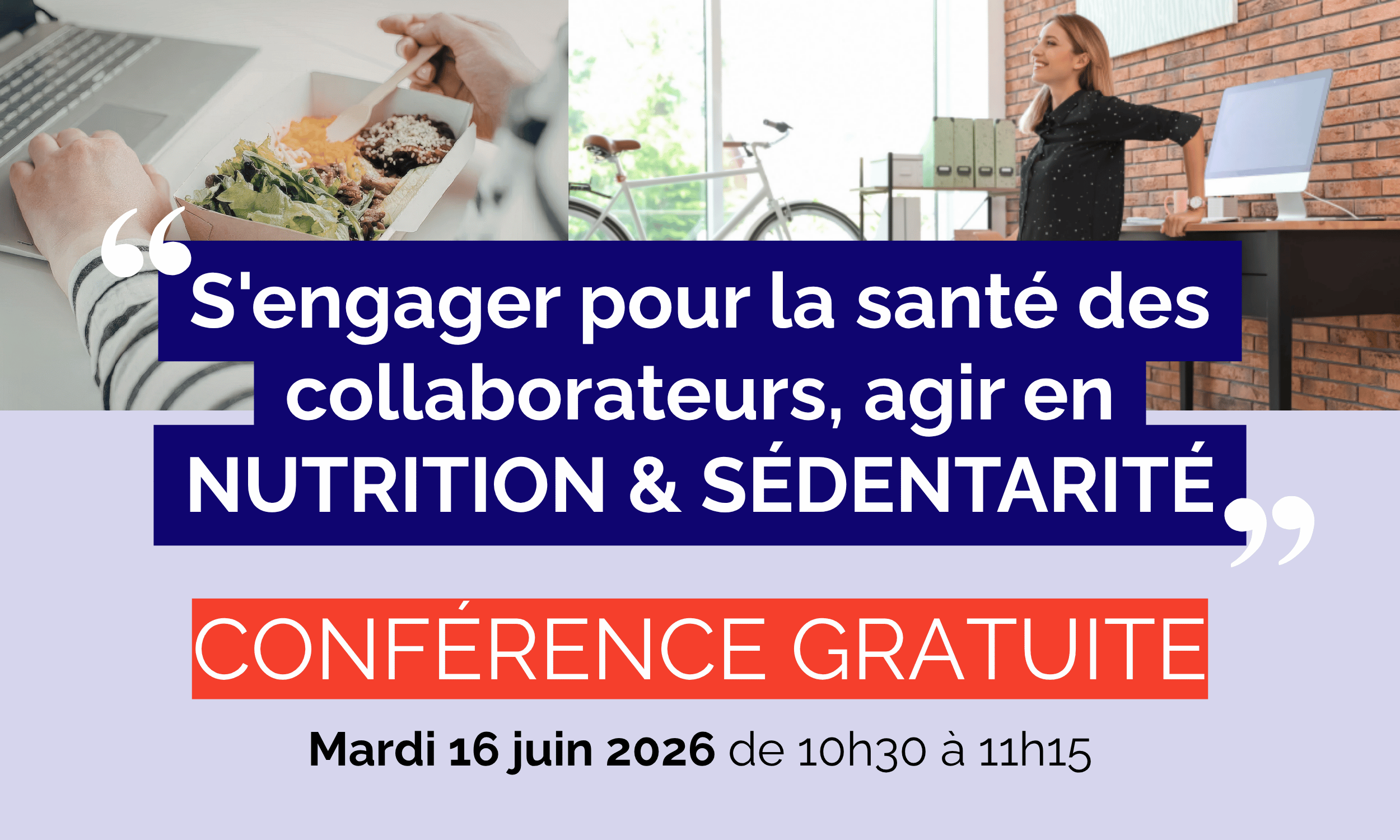 conférence « S'engager pour la santé des collaborateurs, agir en NUTRITION & SÉDENTARITÉ », le mardi 15/06 de 10h30 à 11h15 