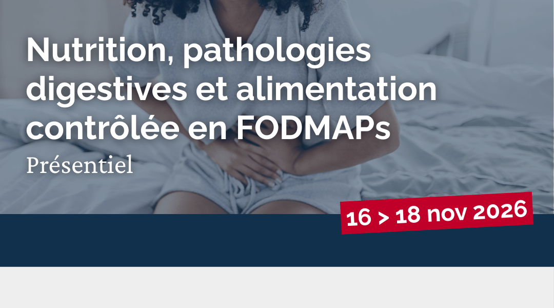 Nutrition, pathologies digestives et alimentation contrôlée en FODMAPs