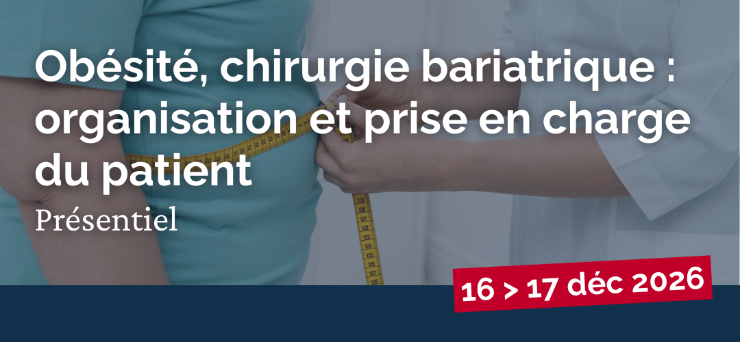 Obésité, chirurgie bariatrique : organisation et prise en charge des patients